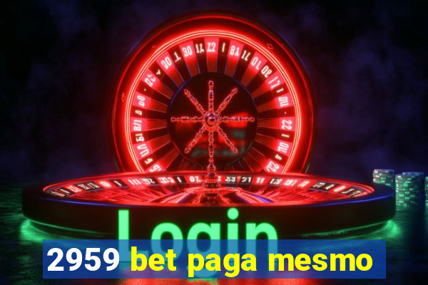 2959 bet paga mesmo
